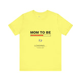 Mom To Be Loading Please Wait T-Shirt