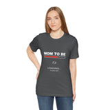 Mom To Be Loading Please Wait T-Shirt