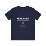 Mom To Be Loading Please Wait T-Shirt
