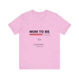 Mom To Be Loading Please Wait T-Shirt