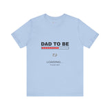 Dad To Be Loading Please Wait T-Shirt