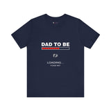 Dad To Be Loading Please Wait T-Shirt