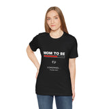 Mom To Be Loading Please Wait T-Shirt