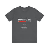 Mom To Be Loading Please Wait T-Shirt
