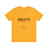 Mom To Be Loading Please Wait T-Shirt
