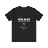 Mom To Be Loading Please Wait T-Shirt
