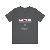 Dad To Be Loading Please Wait T-Shirt