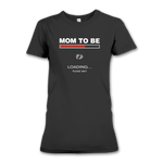 Ladies Short Sleeve T-Shirt 'Mom to be. Loading... Please wait!'