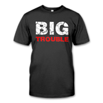Mens t-shirt 'Big Trouble'