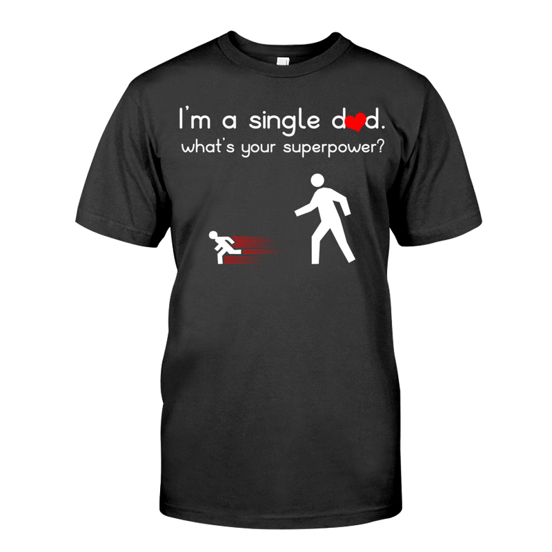 Men Short Sleeve T-Shirt 'I'm a single dad. What's your superpower?'